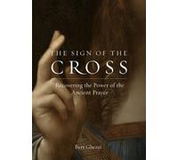 Bert Ghezzi The Sign of the Cross (Tascabile)