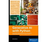 Generative AI with Python: The Developer's Guide to Pretrained Llms, Vector Databases, Retrieval-Augmented Generation, and Agentic Systems
