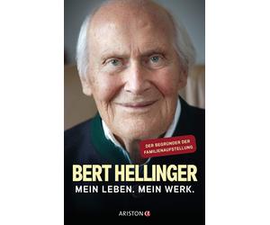 Bert Hellinger H Mein Leben. Mein Werk.: Der Begründer der F (Copertina rigida)