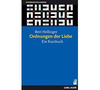 Bert Hellinger Ordnungen der Liebe: Ein Kurs-Buch (Tascabile)