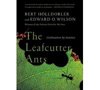 Bert Hölldobler Edward O. Wilson The Leafcutter Ants (Tascabile)