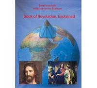 Bert Hovestadt William Marrion Branham Book of Revelation, Explained (Tascabile)
