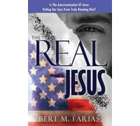 Bert M Farias The Real Jesus (Tascabile) Discerning the True from the False