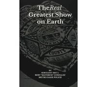 Bert Maverick Gonzalez The Real Greatest Show on Earth (Tascabile)