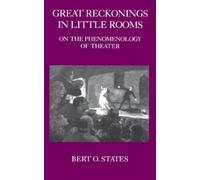 Bert O. States Great Reckonings in Little Rooms (Tascabile)