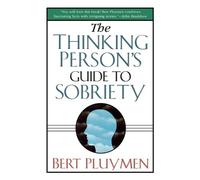 Bert Pluymen The Thinking Person's Guide to Sobriety (Tascabile)