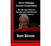 Bert Rivers Henry Kissinger (Former Us secretary) (Tascabile)