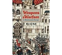 Bert S. Hall Weapons and Warfare in Renaissance Europe (Tascabile)