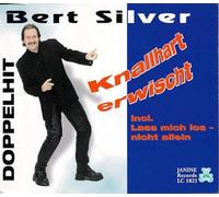 Bert Silver - Knallhart erwischt (3 versions, 2000, plus 2 versions of 'Lass mich los')