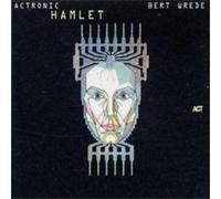 Bert Wrede - Actronic Hamlet