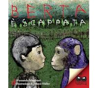 Berta è scappata