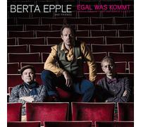 BERTA EPPLE - EGAL WAS KOMMT