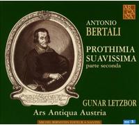 Bertali: Prothimia Suavissima - Parte Seconda by Gunar Letzbor (2009-06-09)
