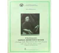 Bertellotti,Paola. - L'arcivescovo Giovan Domenico Mansi e la legge della manomo