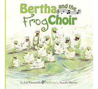 Bertha and the Frog Choir
