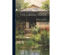 Bertha Carr Rider The Greek House (Tascabile)