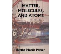 Bertha Morris Park Matter, Molecules, and Atoms (Yesterday's Classic (Tascabile)