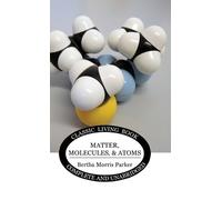 Bertha Morris Parker Matter, Molecules, and Atoms (Copertina rigida)