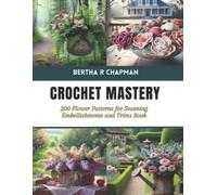 Bertha R Chapman Crochet Mastery (Tascabile)