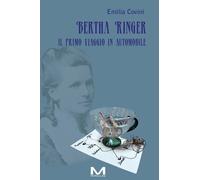 Bertha Ringer. Il primo viaggio in automobile - Covini Emilia