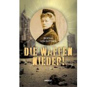 Bertha von Suttner Eva Quistorp Die Waffen nieder (Copertina rigida)