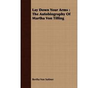 Bertha Von Suttner Lay Down Your Arms (Tascabile)