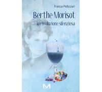 Berthe Morisot. La rivoluzione silenziosa