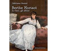 Berthe Morisot. Le luci, gli abissi