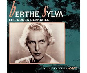 Berthe Sylva - Les Roses Blanches Coll.Or