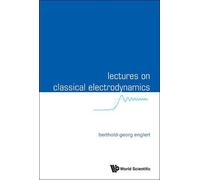 Berthold-georg Englert Lectures On Classical Electrodynamics (Tascabile)