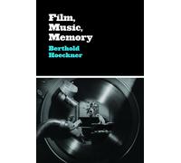 Berthold Hoeckner Film, Music, Memory (Copertina rigida) Cinema and Modernity