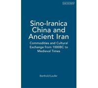 Berthold Laufer Sino-Iranica: China and Ancient Iran (Copertina rigida)