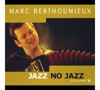Berthoumieux, Marc - Vol. 2-Jazz No Jazz