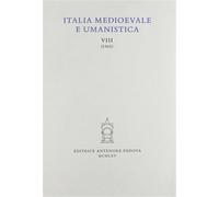 Berti, Giovanni (dir - Italia Medioevale e Umanistica. Periodico annuale. VIII (