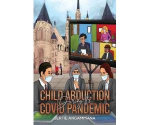 Bertie Angammana Child Abduction During the Covid Pandemic (Tascabile)