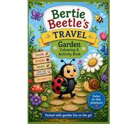 Bertie Beetle's Travel Garden Colouring & Activity Book