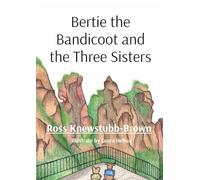 Bertie the Bandicoot and the Three Sisters