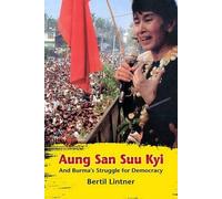 Bertil Lintner Aung San Suu Kyi and Burma's Struggle for Democracy (Tascabile)