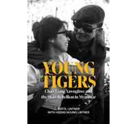 Bertil Lintner Hs Young Tigers: Chao Tzang Yawnghwe and the Shan Reb (Tascabile)