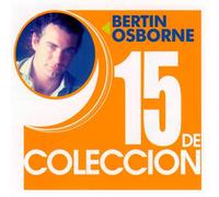 Bertin Osborne - 15 De Coleccion