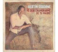 Bertín Osborne - Yo Debí Enamorarme De Tu Madre