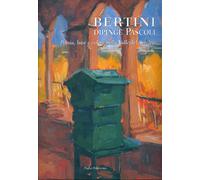 Bertini dipinge Pascoli. Poesia, luce e colore nella valle del Serchio. Catalogo