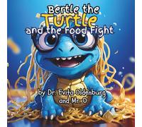Bertle the Turtle and the Food Fight