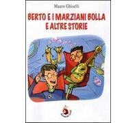 Berto e i Marziani Bolla e altre storie