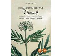 Bertocci,Leo. - Storia europea del fiume Nievole. Note etimologiche e di toponom