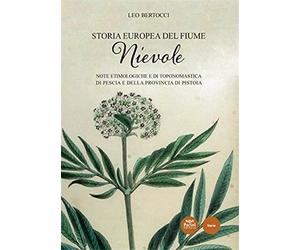 Bertocci,Leo. - Storia europea del fiume Nievole. Note etimologiche e di toponom