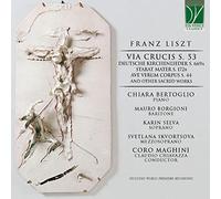Bertoglio Chiara / Coro Maghini / Chiavazza Claud - Liszt: Via Crucis, Die 1...