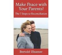 Bertold Ulsamer Make Peace with Your Parents (Tascabile)