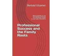 Bertold Ulsamer Professional Success and the Family Roots (Tascabile)
