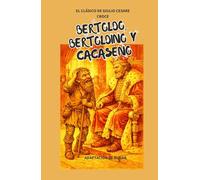 Bertoldo, Bertoldino y Cacaseno: El clásico de Giulio Cesare Croce